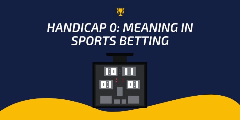 Handicap 0: meaning in sports betting