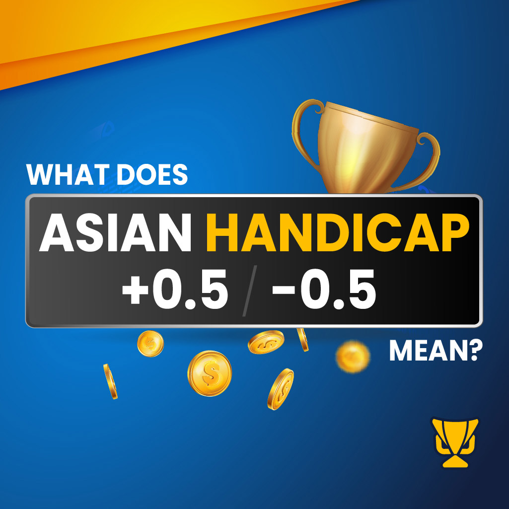 What does asian handicap +0.5/-0.5 mean