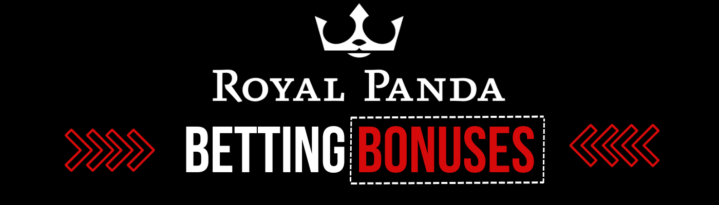Royal Panda Betting Bonuses