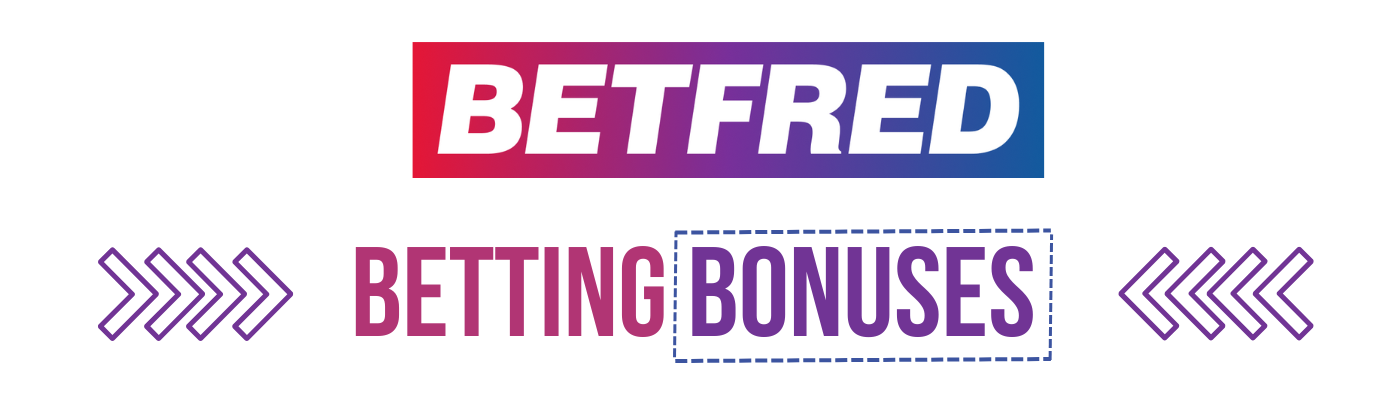 Betfred Betting Bonuses