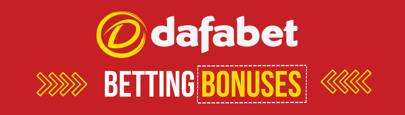 Dafabet Betting Bonuses