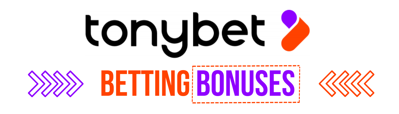 TonyBet bonuses