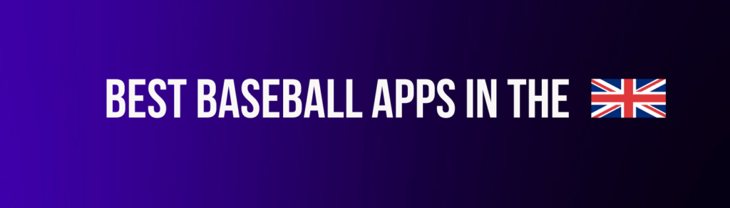 Baseball Betting Apps in UK
