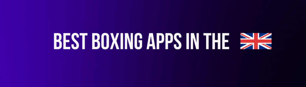 Boxing Betting Apps in the UK