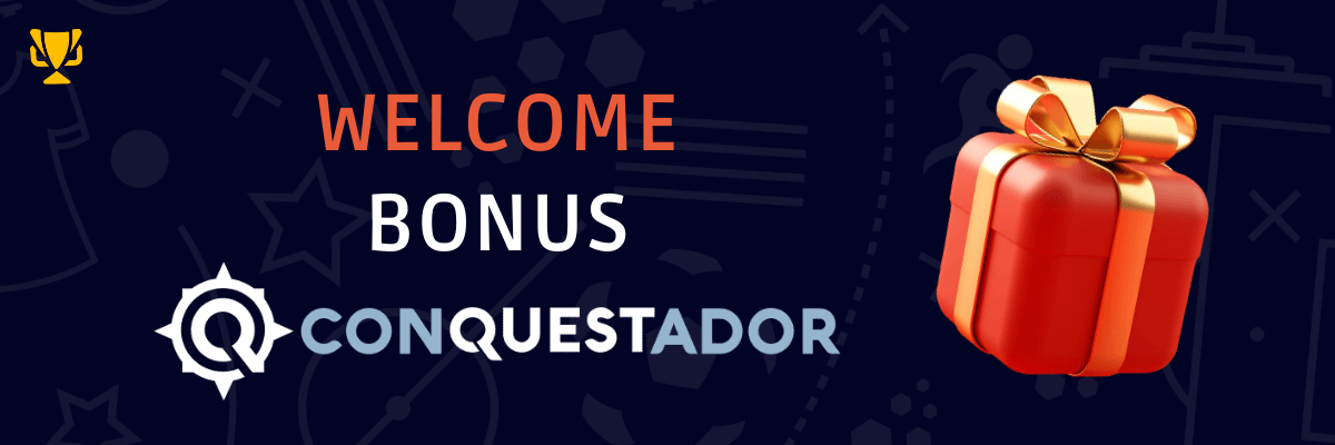 Welcome Bonus Conquestador