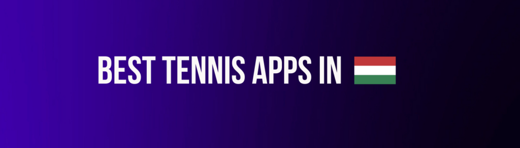Tennis Betting Apps in Hungary