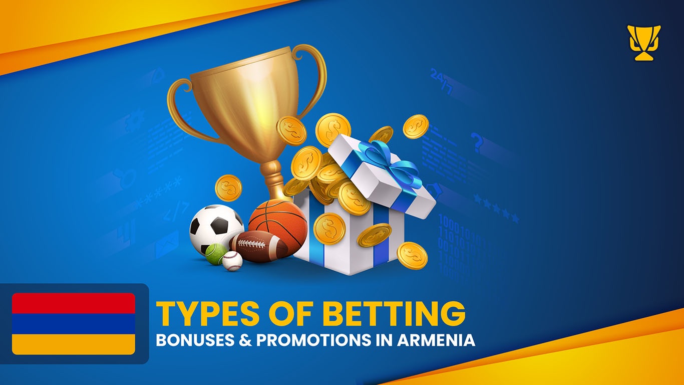 Types of Betting Bonuses in Armenia