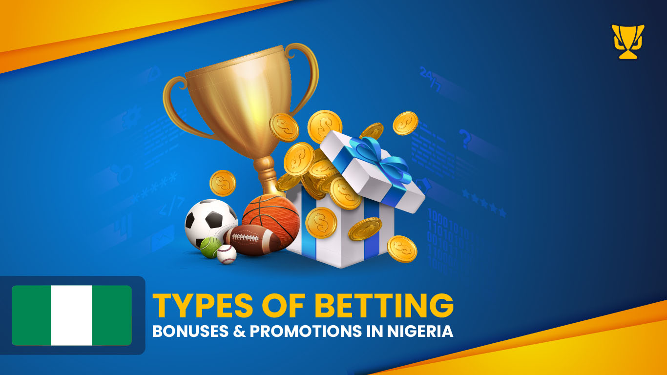 Types of Betting Bonuses & Promotions in Nigeria 