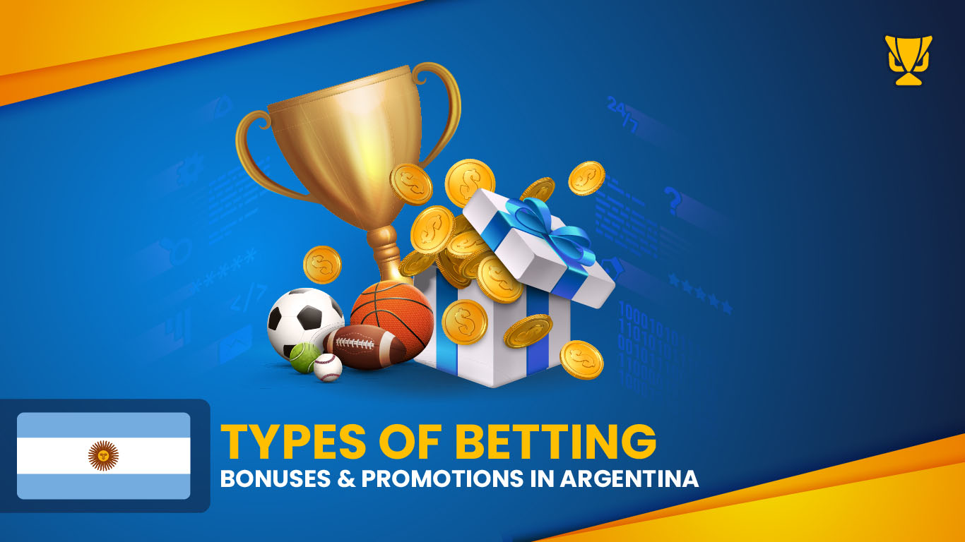 Types of Betting Bonuses & Promotions in Argentina