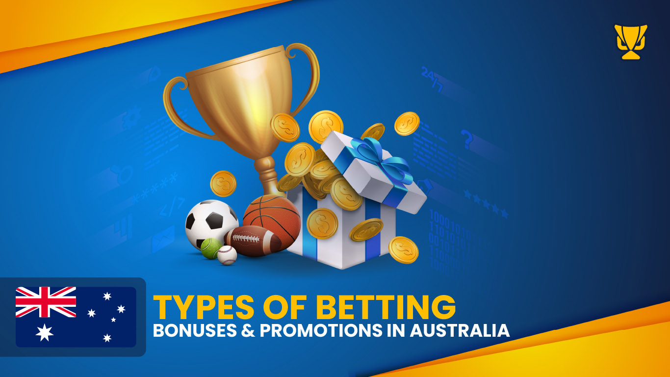 Types of Betting Bonuses & Promotions in Australia 