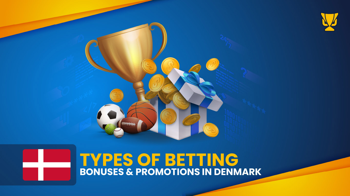 Types of Betting Bonuses & Promotions in Denmark