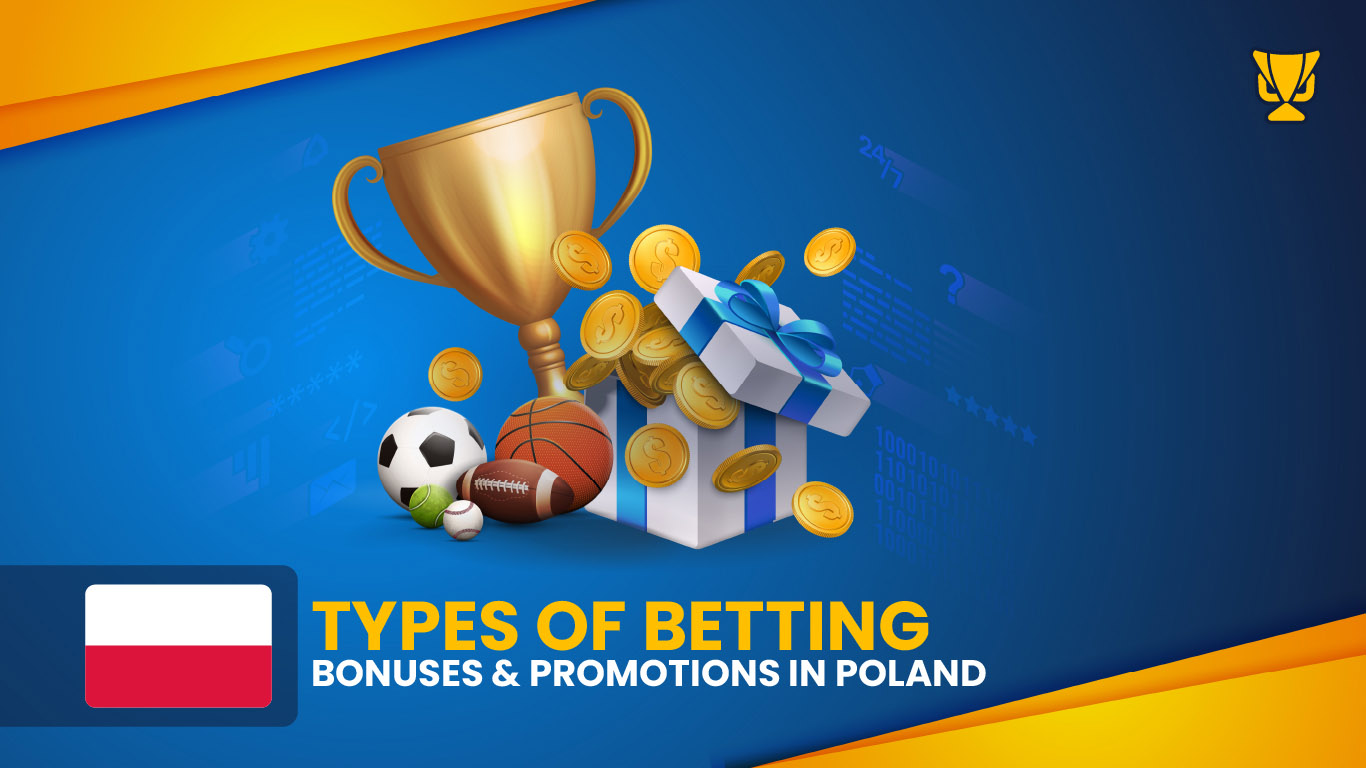 Types of Betting Bonuses & Promotions in Poland