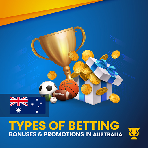 Types of Betting Bonuses & Promotions in Australia 