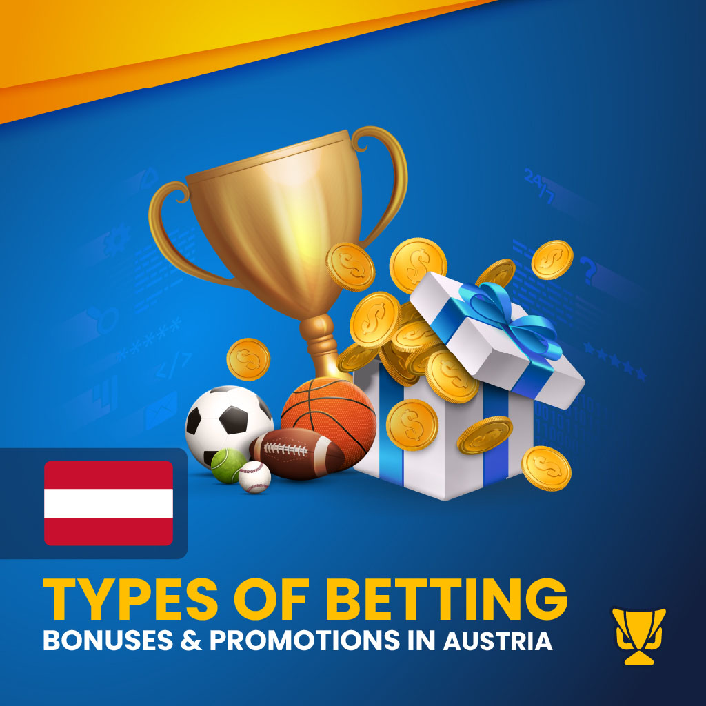 Types of Betting Bonuses & Promotions in Austria