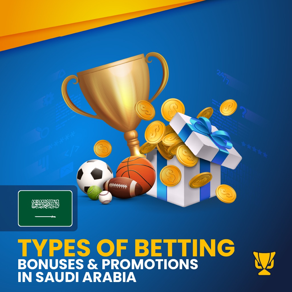 Types of Betting Bonuses in Saudi Arabia