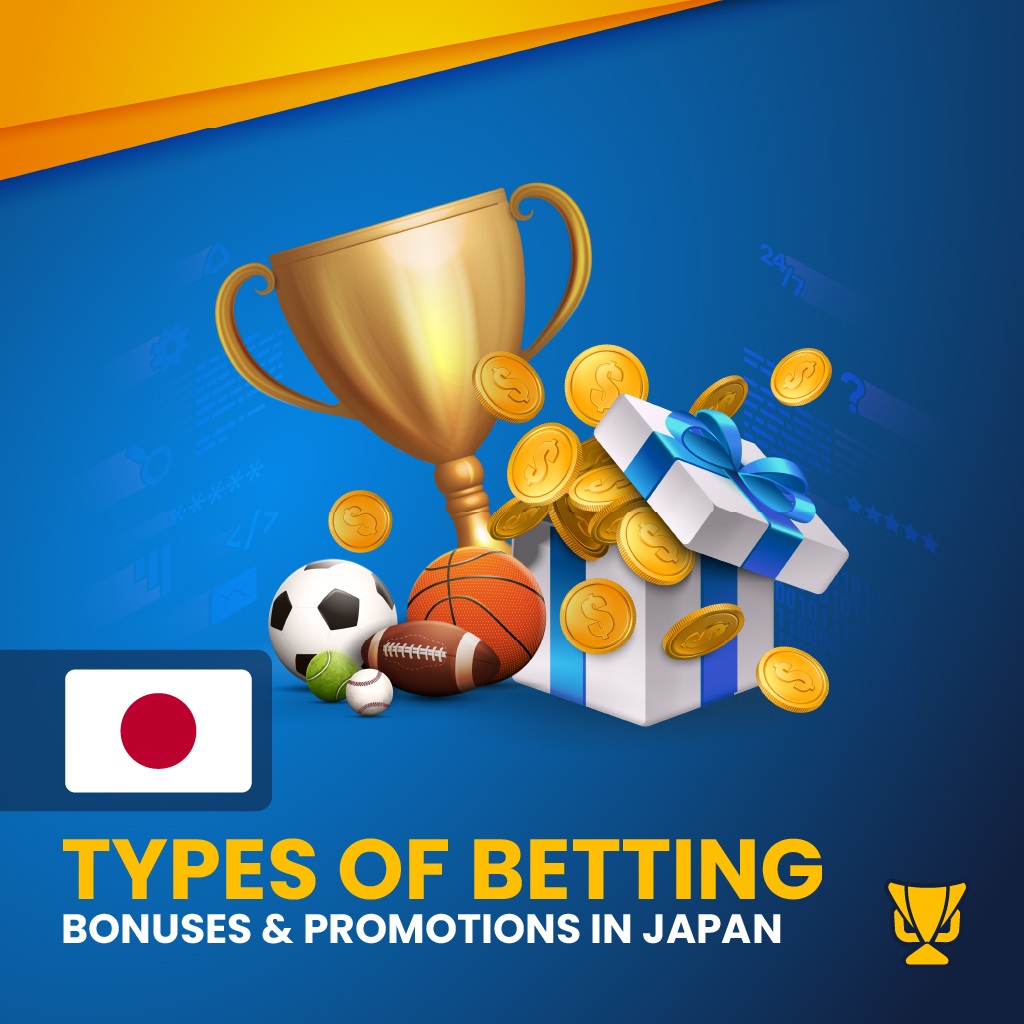 Types of Betting Bonuses in Japan