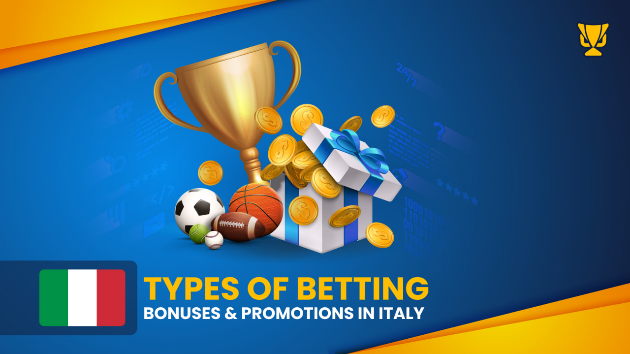 Types of Bookmaker Bonuses and Promotions in Italy