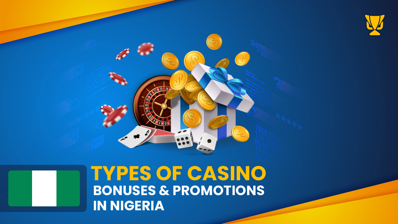 Types of Casino Bonuses and Promotions in Nigeria