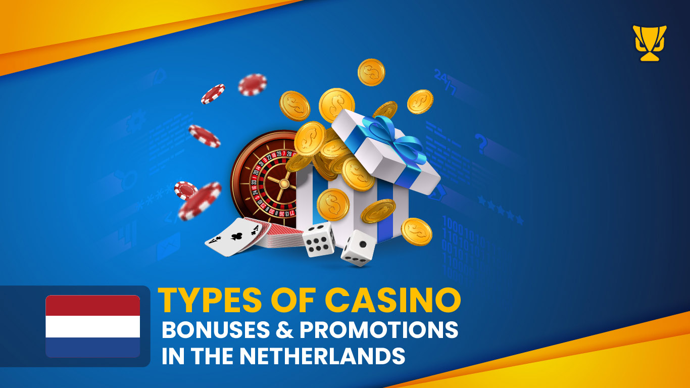 Types of Casino Bonuses & Promotions in the Netherlands