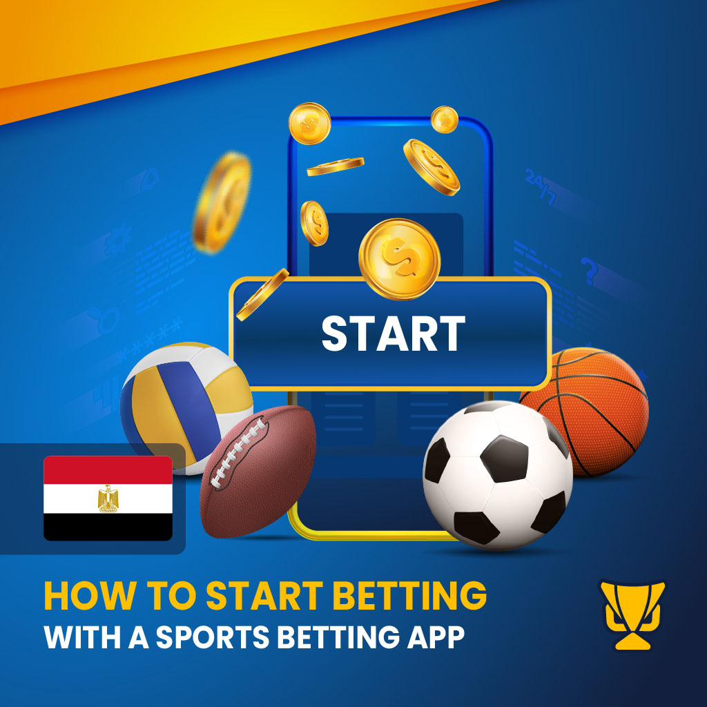 Start Betting with a Sports Betting App in Egypt 