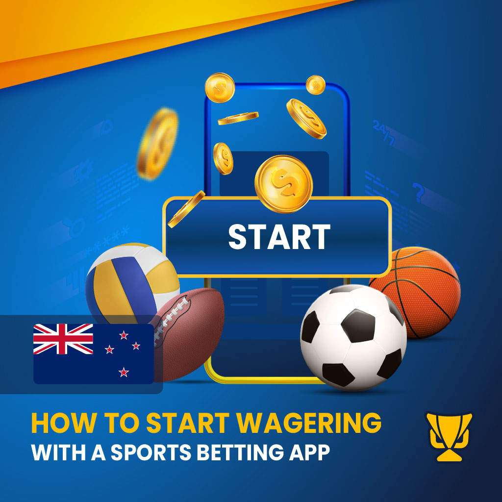 Start Wagering with Sports Betting Apps In New Zealand