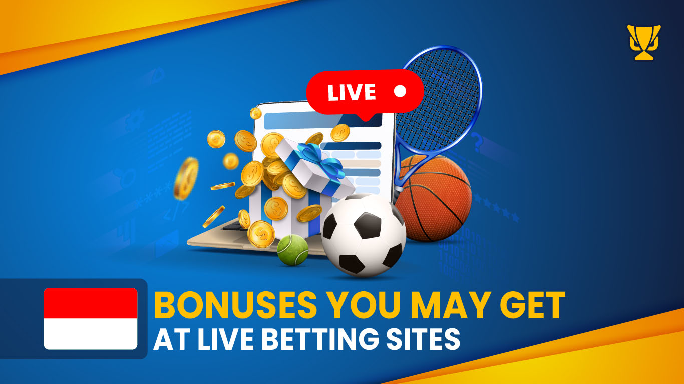 Bonuses you may get at Live Betting Sites