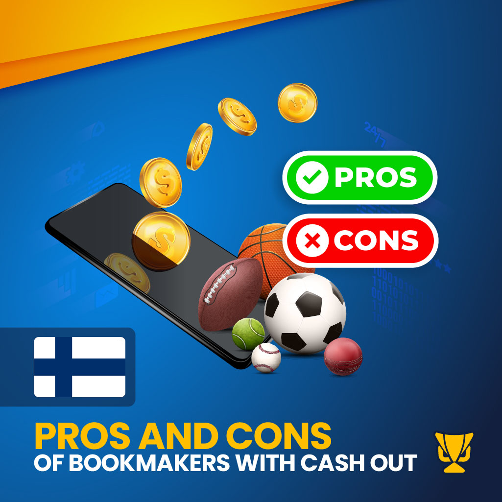 Pros and Cons of Bookmakers with Cash Out
