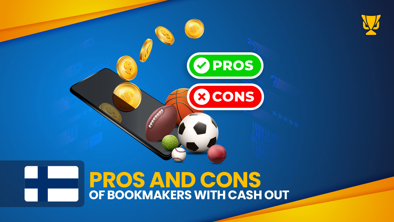 Pros and Cons of Bookmakers with Cash Out