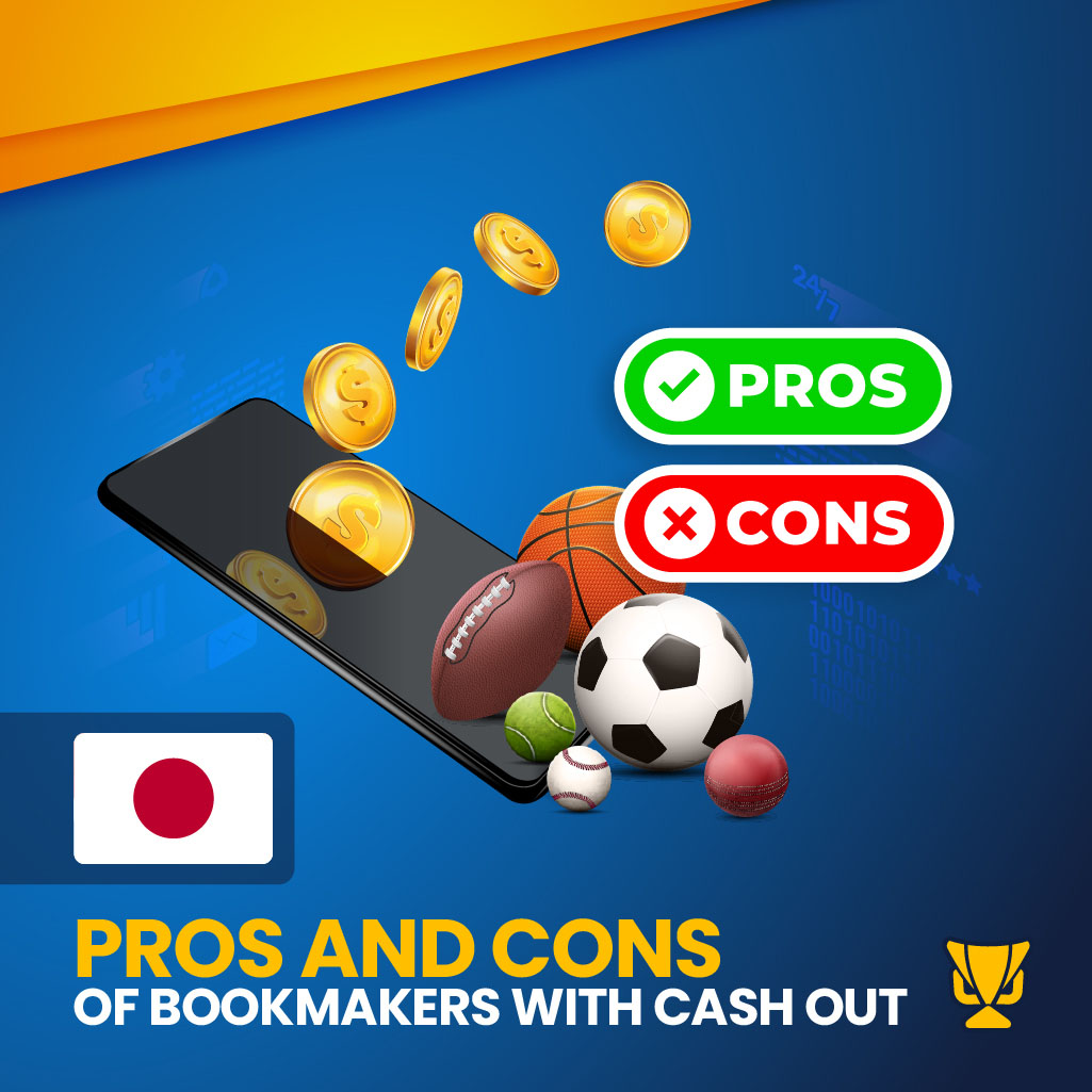 Pros and Cons of Bookmakers with Cash Out