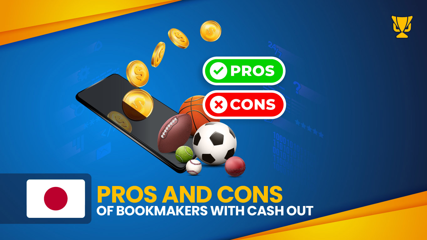 Pros and Cons of Bookmakers with Cash Out