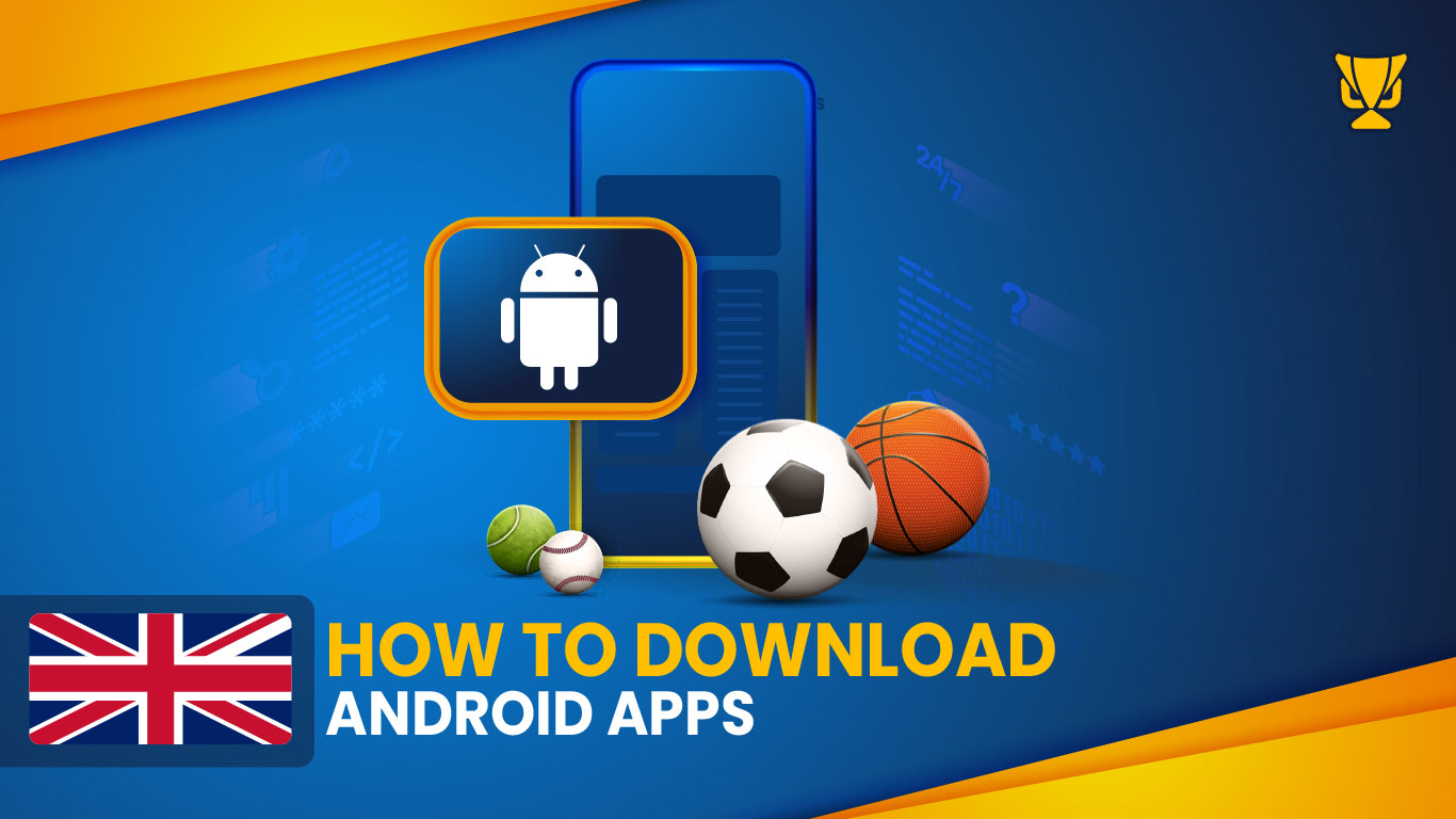 How to Download Android Apps in the UK