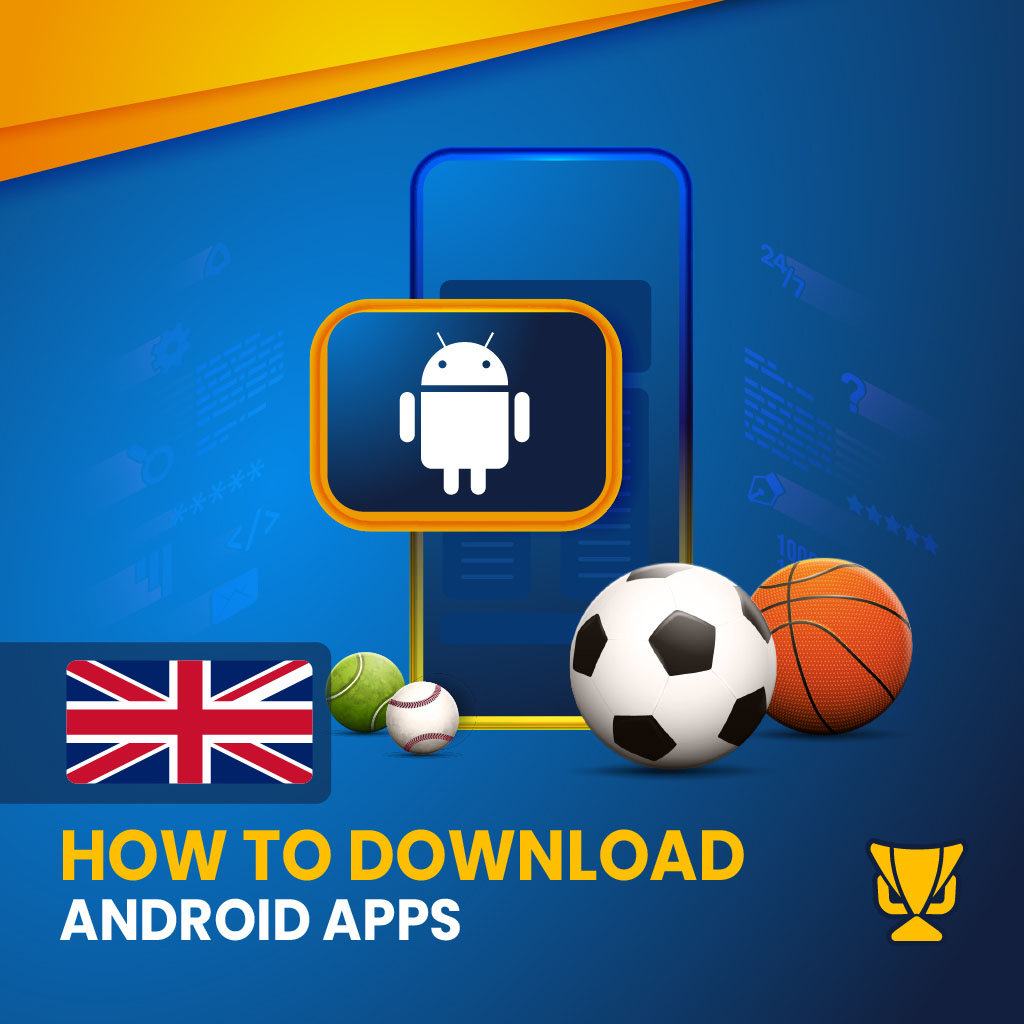 How to Download Android Betting Apps in the UK