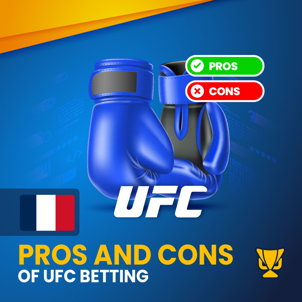 UFC Betting Advantages and Disadvantages in France
