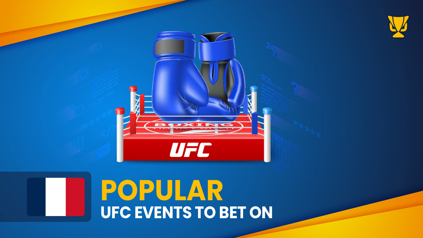 Popular UFC Events to bet on in France