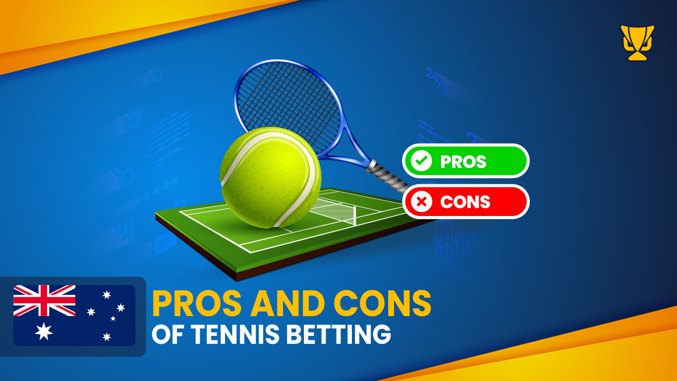 Pros and Cons of Tennis Betting in Australia