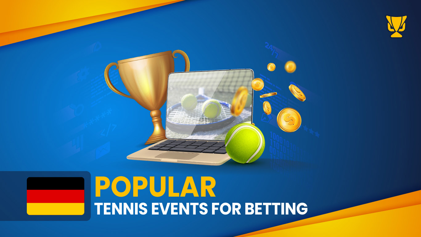 Popular Tennis Events to bet on in Germany