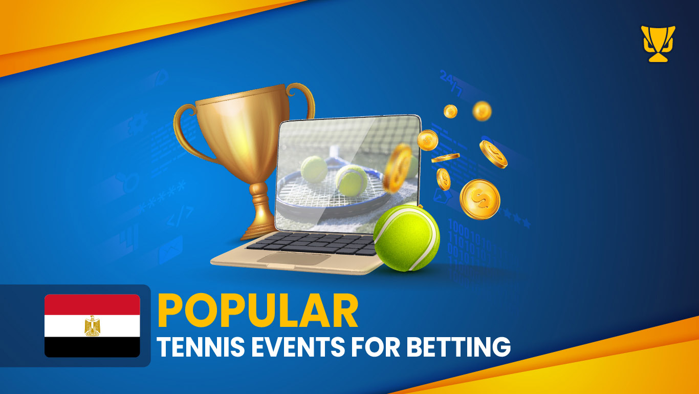 Popular Tennis Events to bet on in Egypt