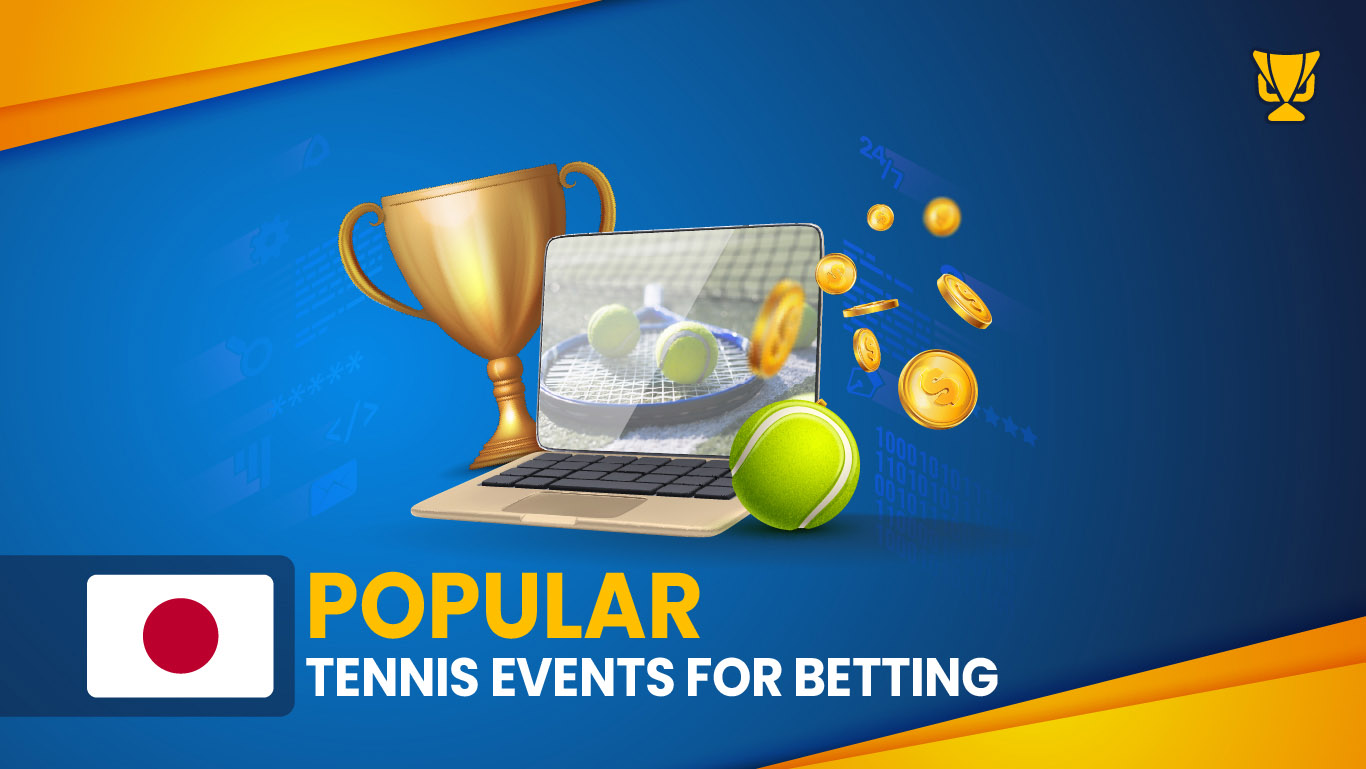 Popular Tennis Events to Bet on in Japan