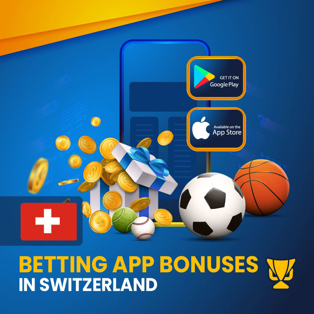 Betting app bonuses in Switzerland