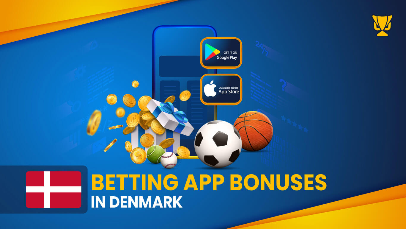 Betting app bonuses in Denmark