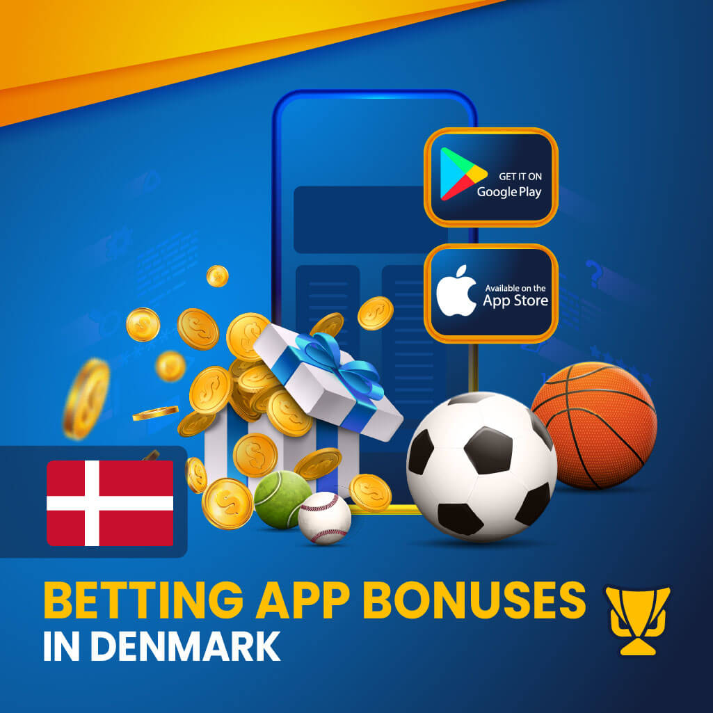 Betting app bonuses in Denmark