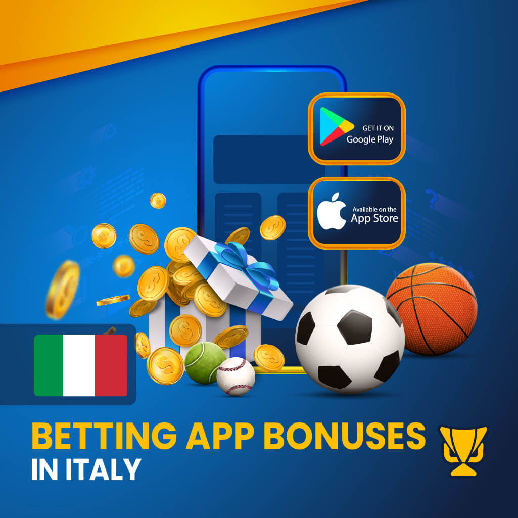 Betting app bonuses in Italy