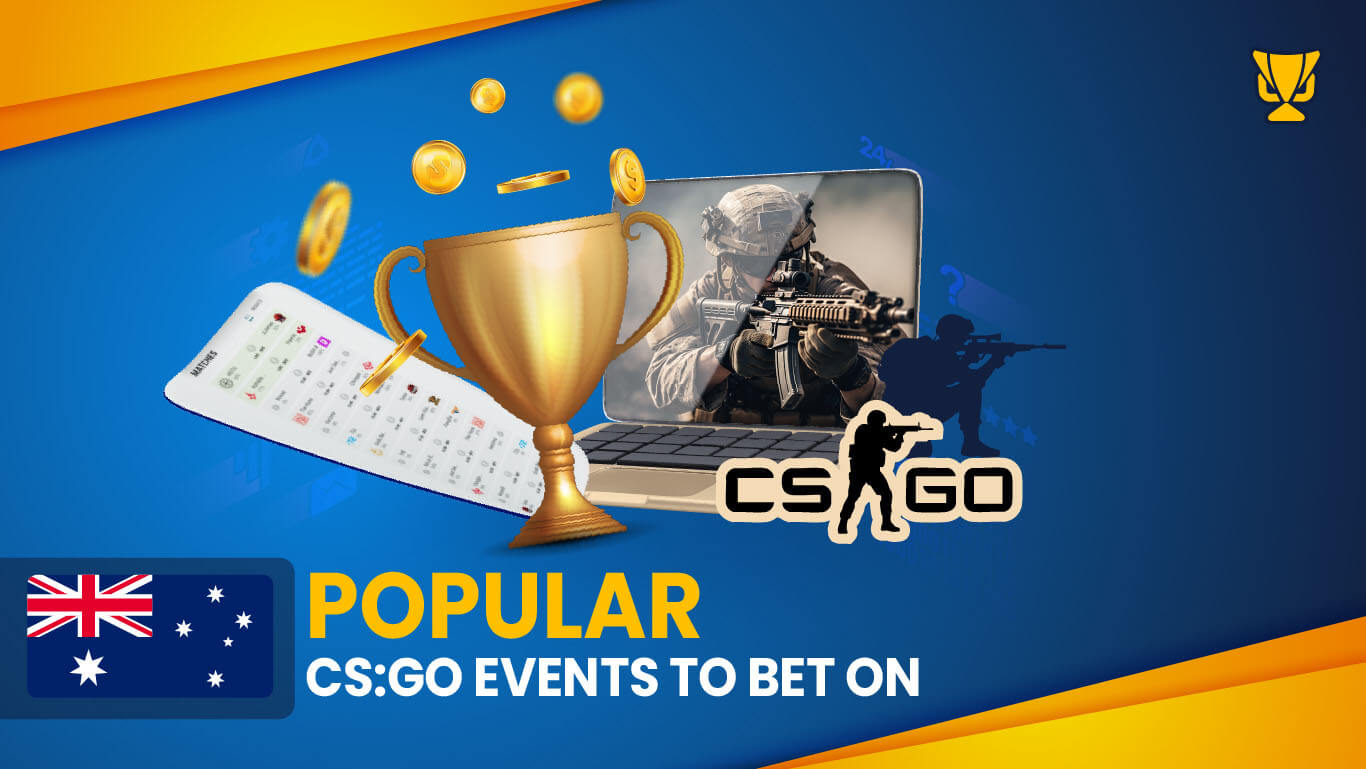 Popular CS:GO Events for betting in Australia