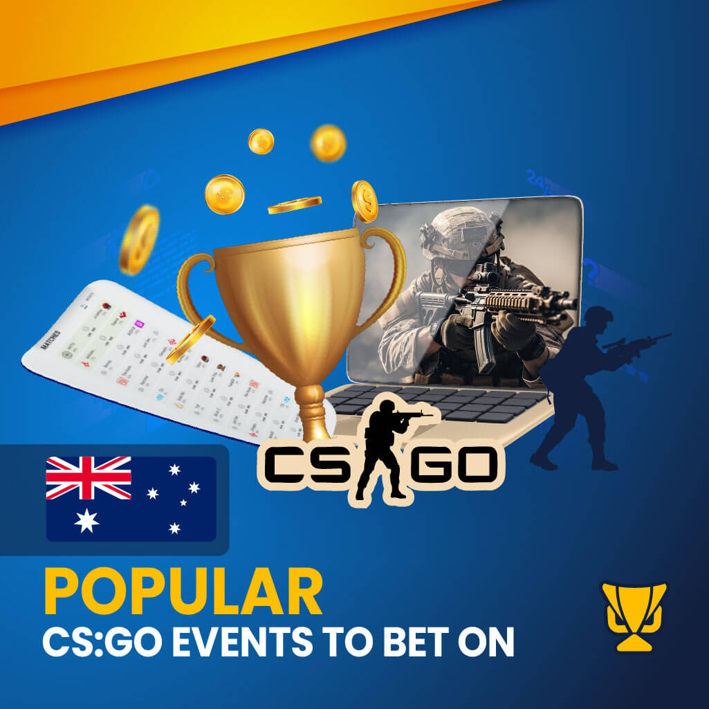 Popular CS:GO Events for betting in Australia