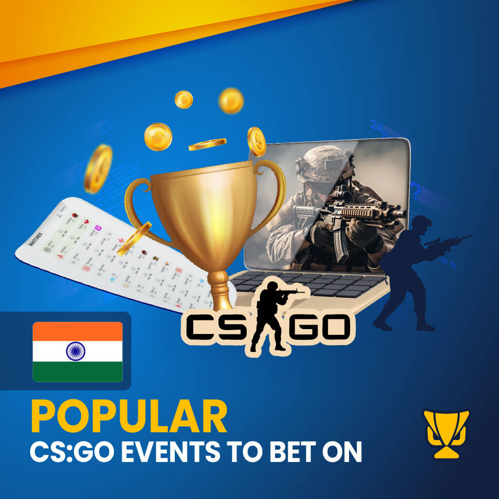 Popular CS:GO Events for betting in India