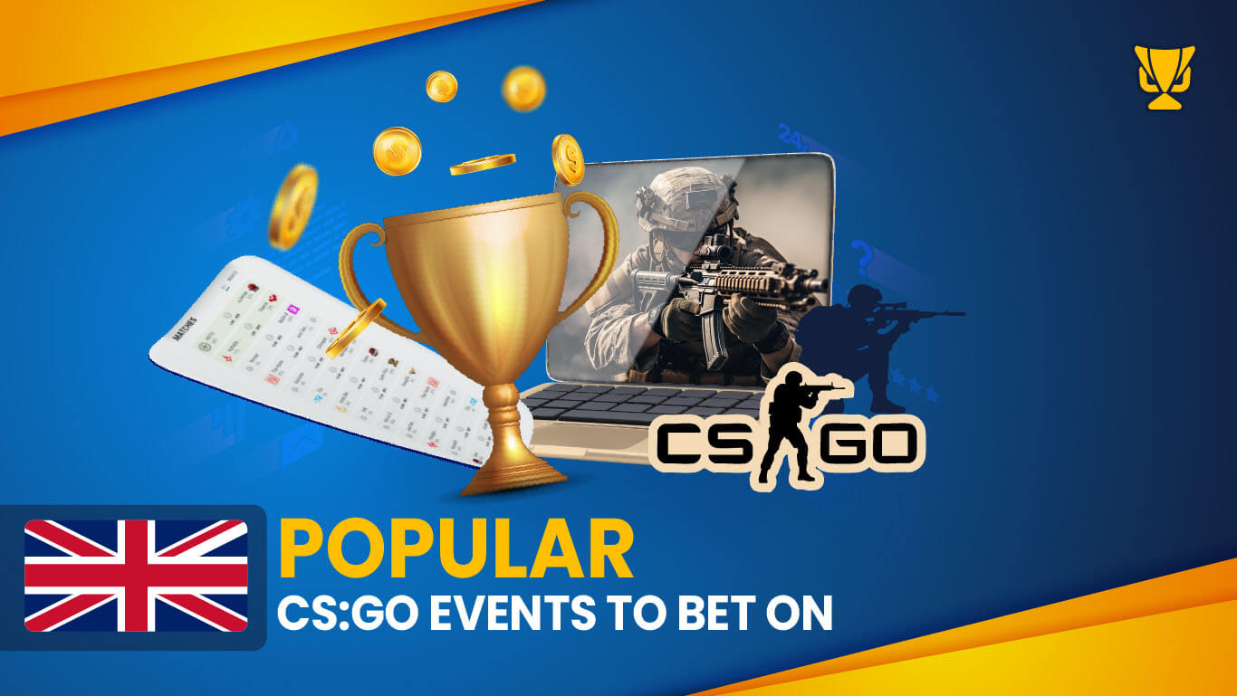 Popular CS:GO Events for betting in the UK
