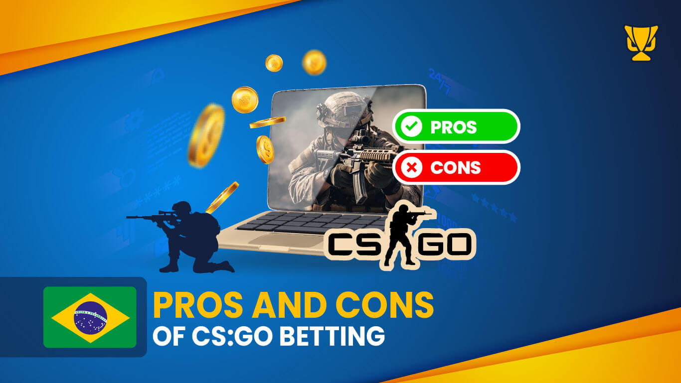 Pros and Cons of CS:GO betting in Brazil