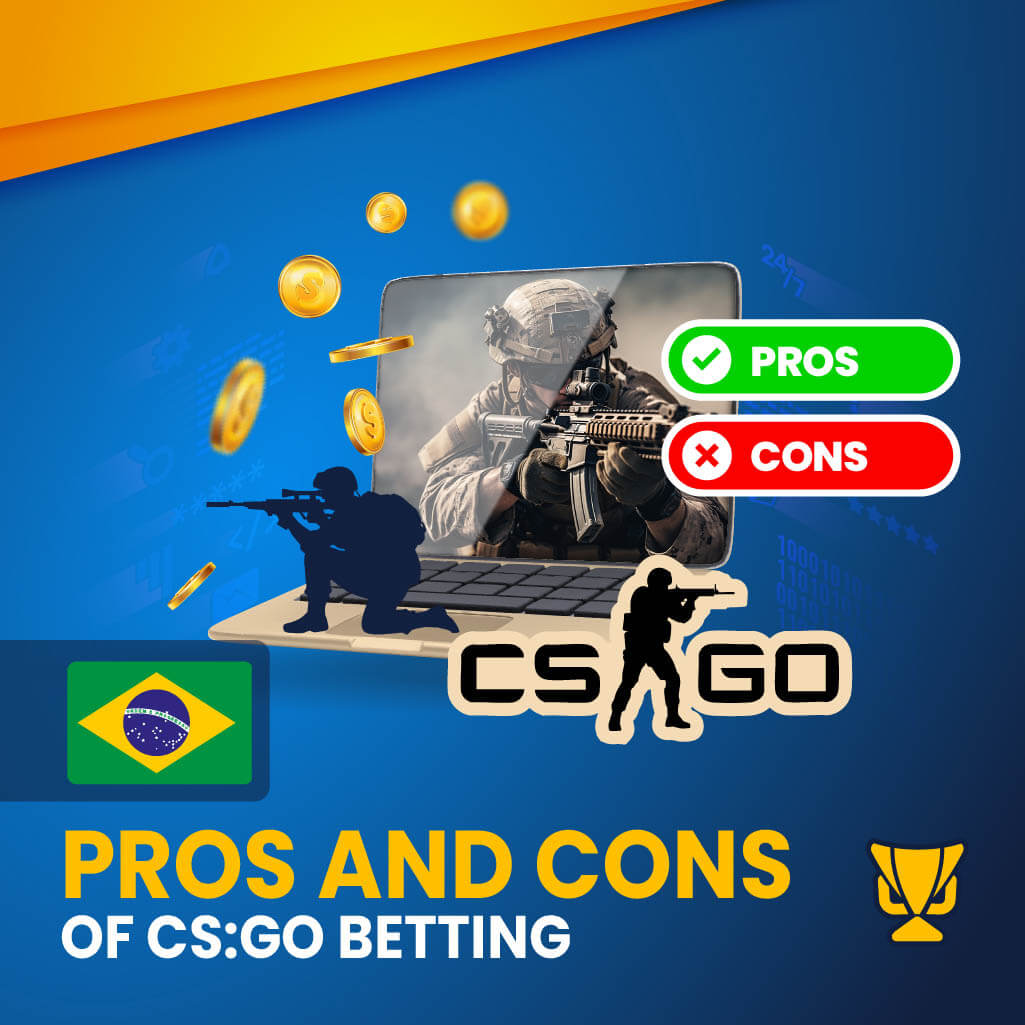 Pros and Cons of CS:GO betting in Brazil