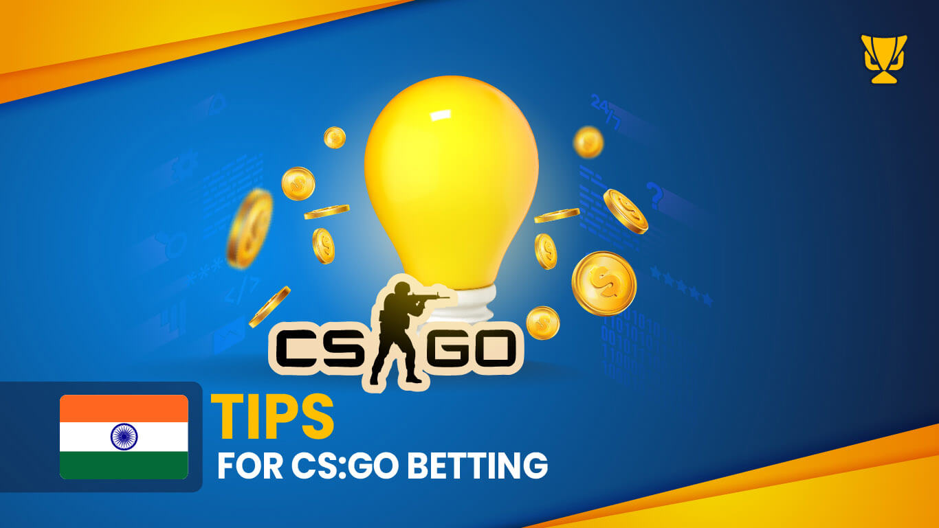Tips for CS:GO betting in India