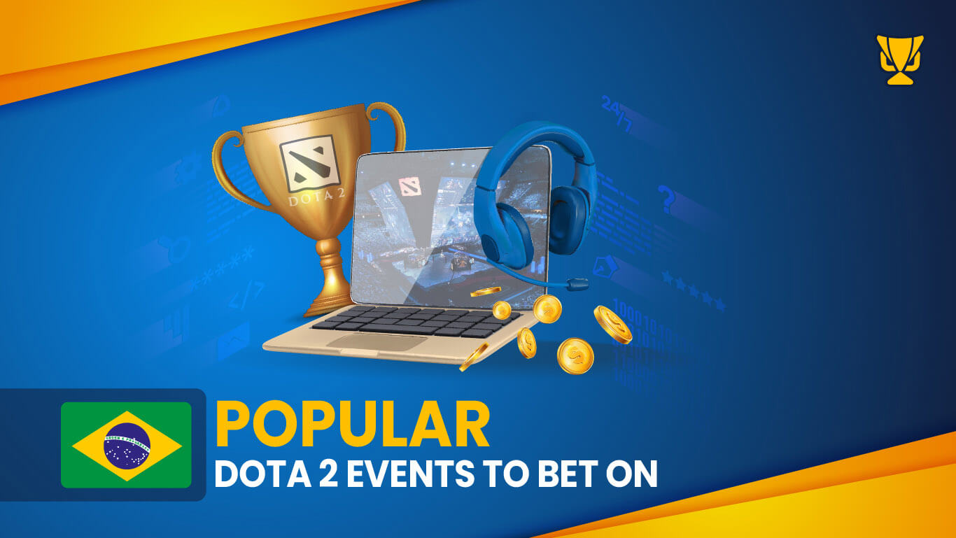 Popular Dota 2 Events for betting in Brazil